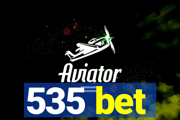 535 bet